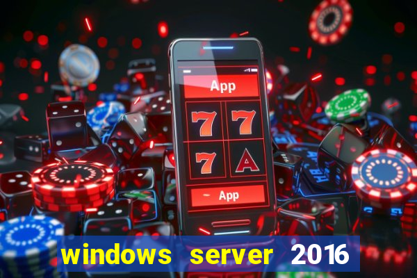 windows server 2016 download iso